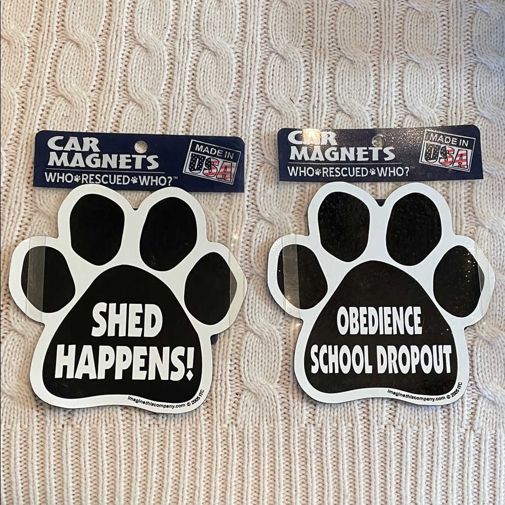 New Dog car magnets Lot of two “shed happens” & “obedience school dropout” pet